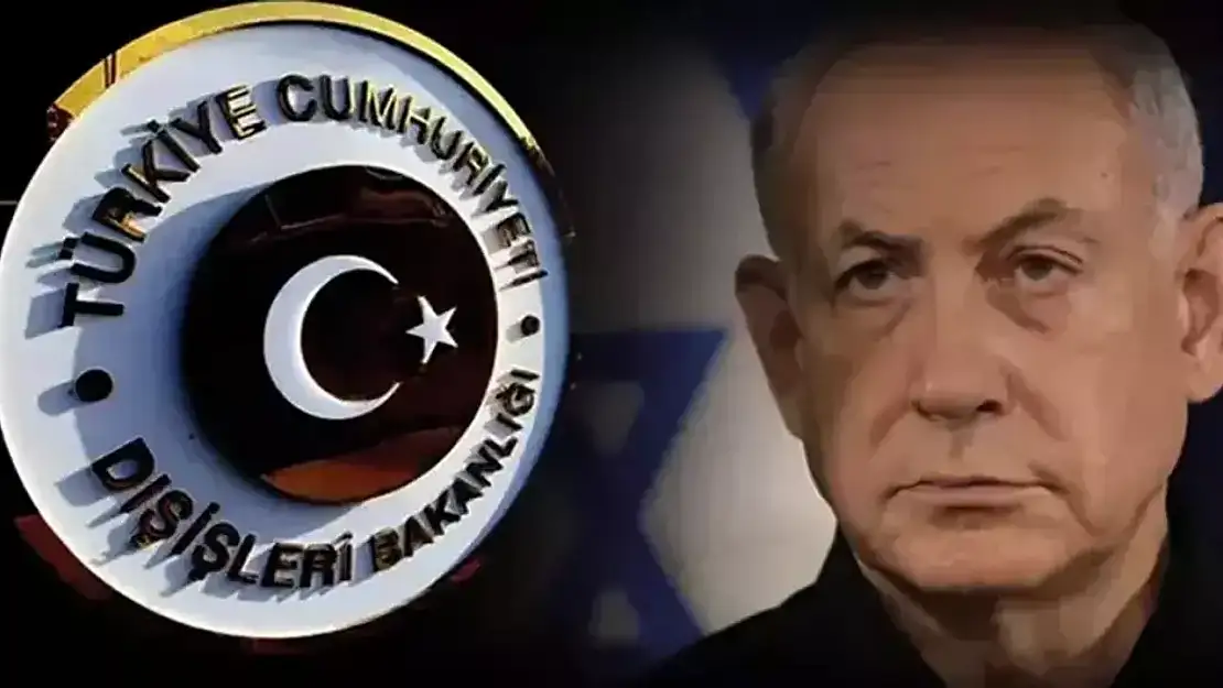 Dışişleri Bakanlığı: Netanyahu Uluslararası Bir Tehdittir.