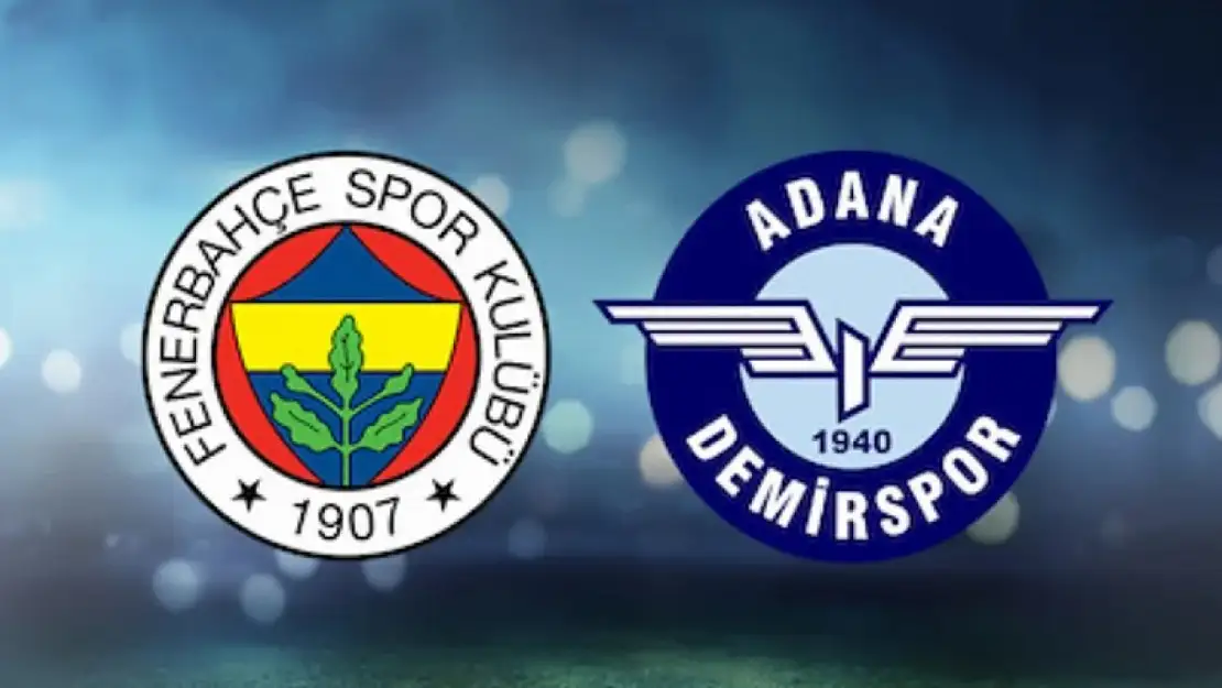 Fenerbahçe - Adana Demirspor Maçı İlk 11'ler Belli Oldu!