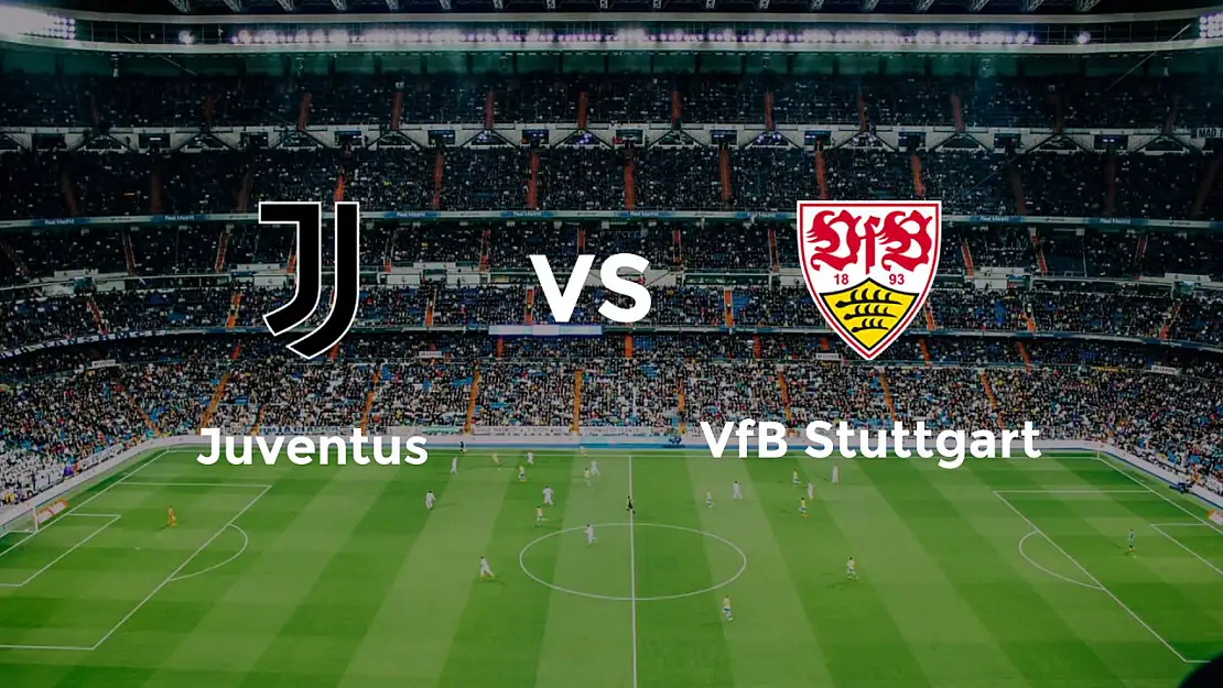 Juventus Stuttgart Maçı Canlı İzle! 22 Ekim Salı