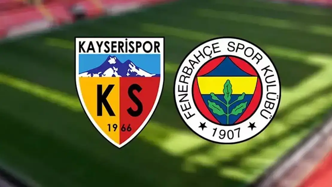 Kayserispor - Fenerbahçe Maçının İlk 11'leri Belli Oldu