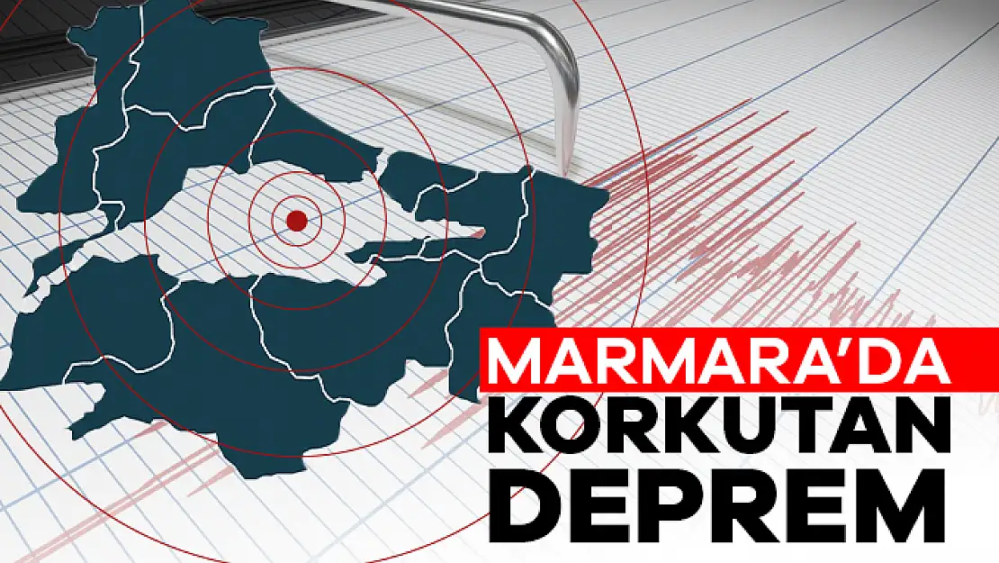 Marmara'da korkutan deprem!