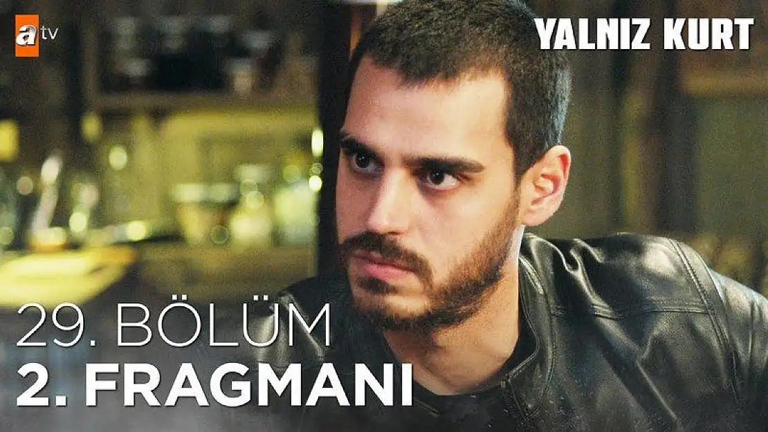 Yalnız Kurt 29. Bölüm Fragmanı 9 Aralık Cuma Atv 