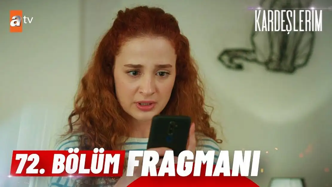 Kardeşlerim 73. Bölüm Fragmanı İzle.. Kardeşlerim Yeni Bölüm Fragmanı ATV İzle..