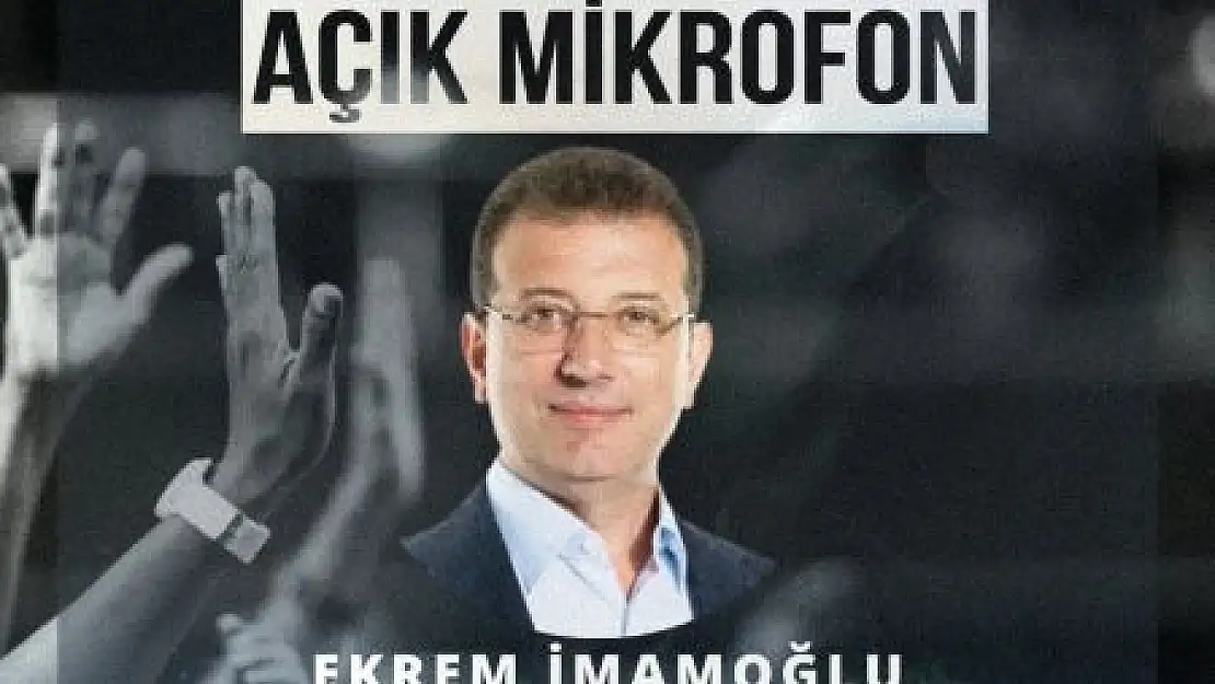 Ekrem İmamoğlu Açık Mikrofona Katılacak mı? Ekrem İmamoğlu Açık Mikrofon Ne Zaman?