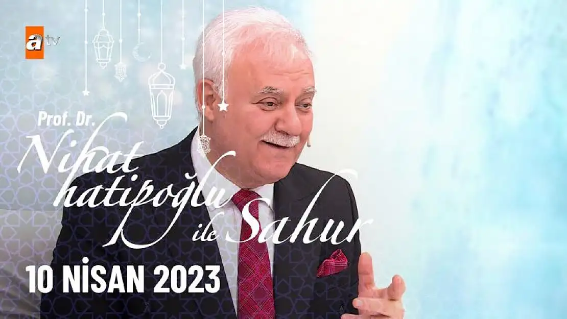 Nihat Hatipoğlu İle Sahur 11 Nisan Salı 19. Bölüm Yeni Bölüm İzle..