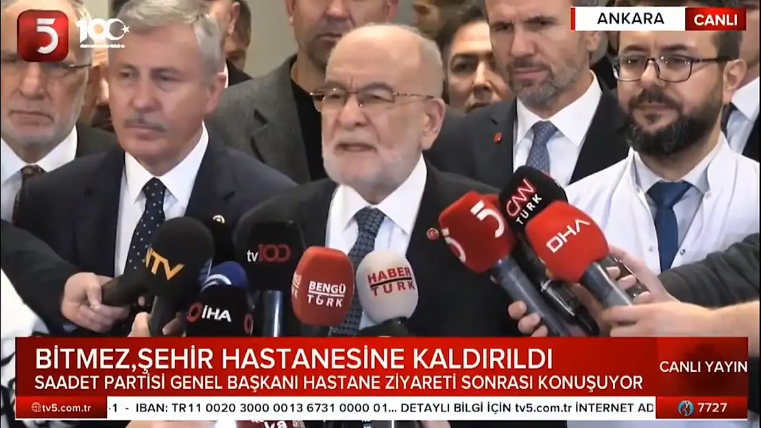 Saadet Partisi Genel Başkanı Karamollaoğlu: Bitmez'in hayati tehlikesi devam ediyor