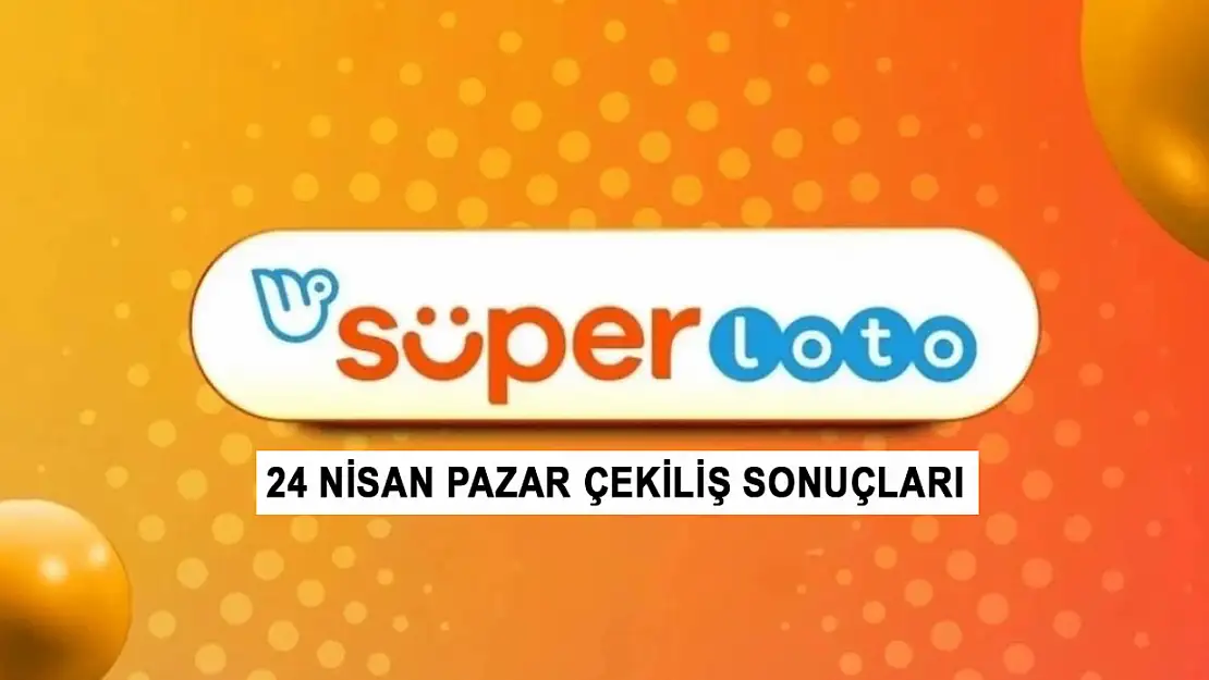 Süper Loto Çekiliş Sonuçları! 28 Nisan Pazar