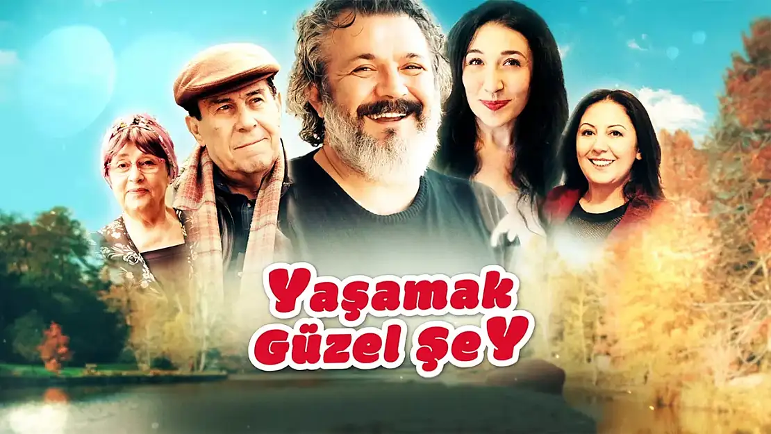 Yaşamak Güzel Şey Filmi Konusu Ne Oyuncuları Kimler?