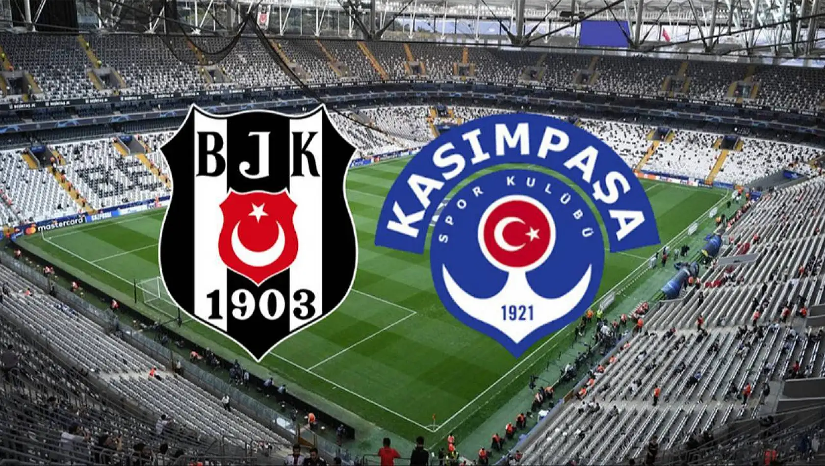 Beşiktaş - Kasımpaşa Maçının İlk 11'ler