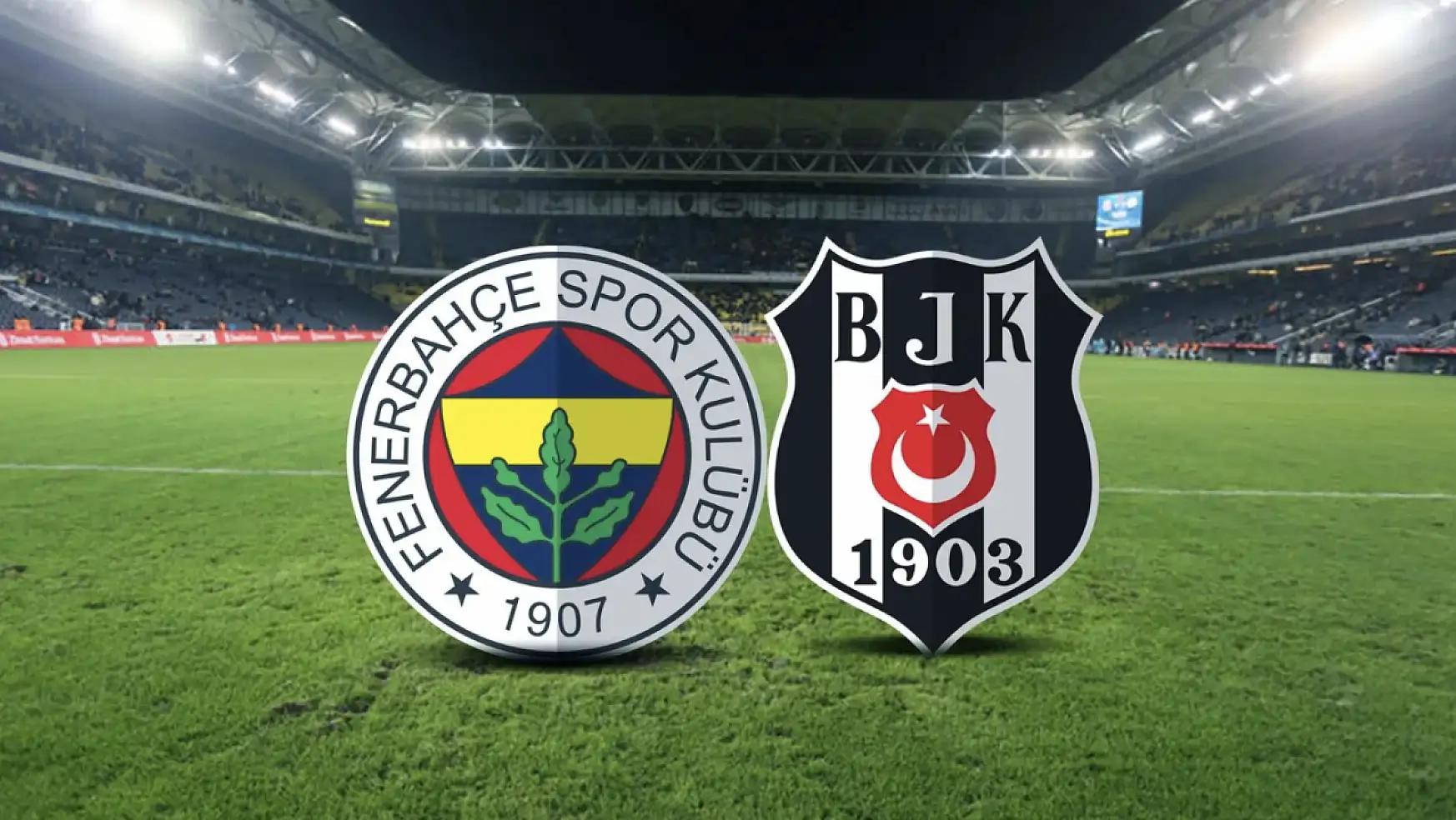 Fenerbahçe - Beşiktaş Maçında İlk 11'ler Belli Oldu