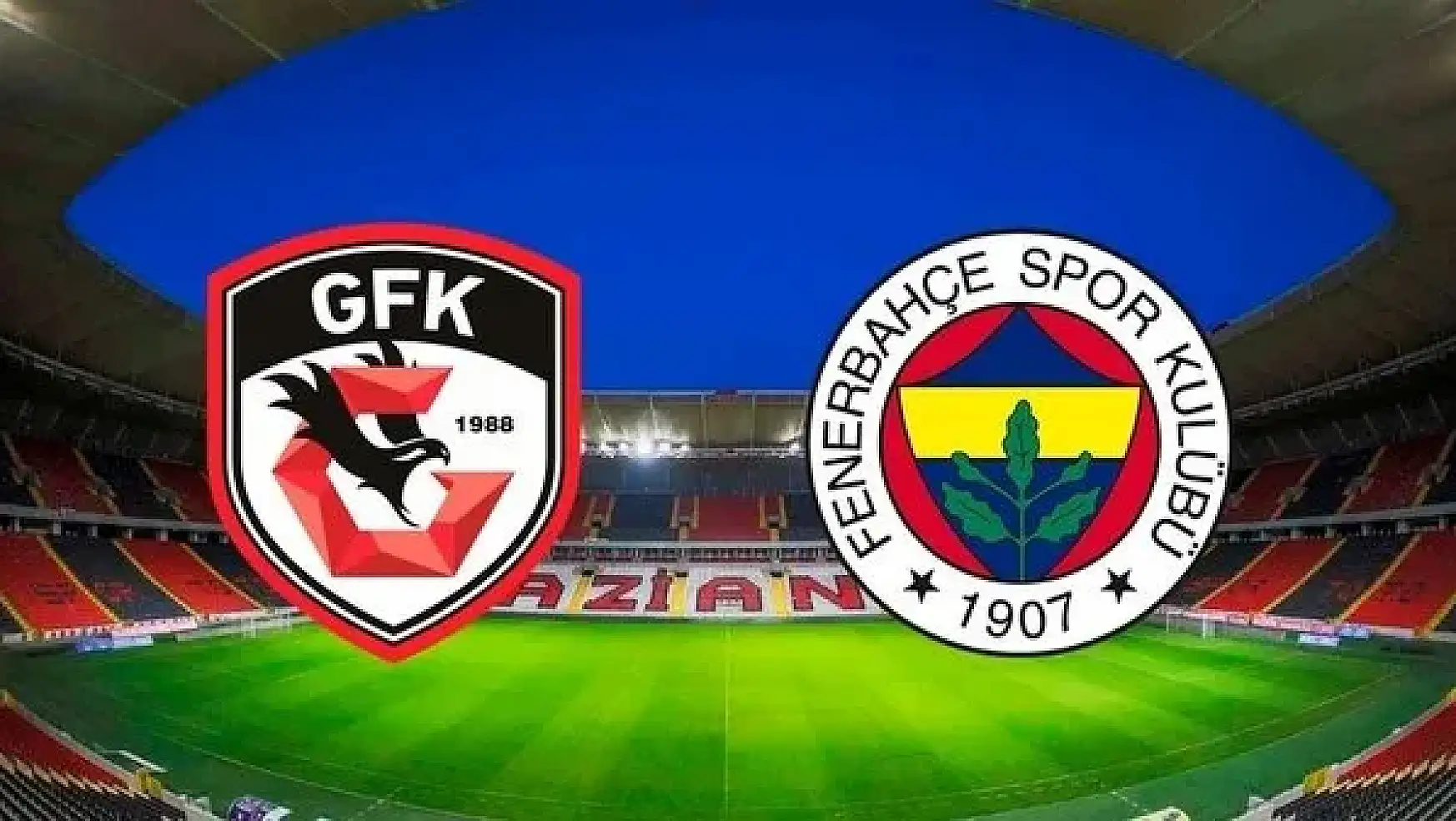 Gaziantep 0-2 Fenerbahçe ZTK Maç Özeti ve Golleri İzle