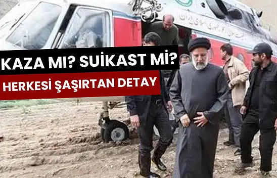 İran Cumhurbaşkanı'nın Kazasında! İsrail Parmağı mı Var?