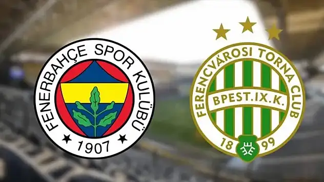 Fenerbahçe - Ferencvaros Maçı Saat Kançta Hangi Kanalda?  Muhtemel 11'ler