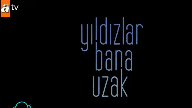 Yıldızlar Bana Uzak Dizisi Tuttu mu? 31 Aralık Reyting Sonuçları