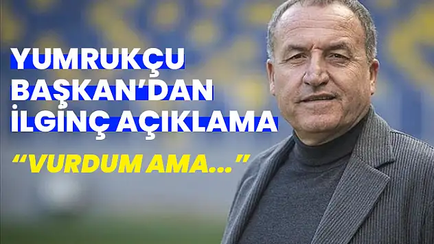 'Yumrukçu Başkan'dan İlginç Savunma: Vurdum Ama Tehdit Etmedim