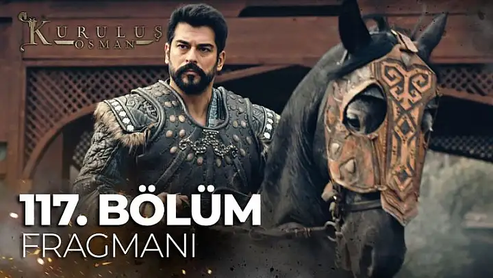 Kuruluş Osman 117. Bölüm ATV 8 Mart Çarşamba Yeni Bölüm İzle..