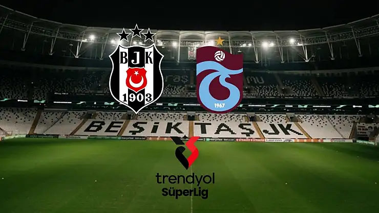 Beşiktaş-Trabzonspor maçı saat kaçta, hangi kanalda? Muhtemel 11'ler