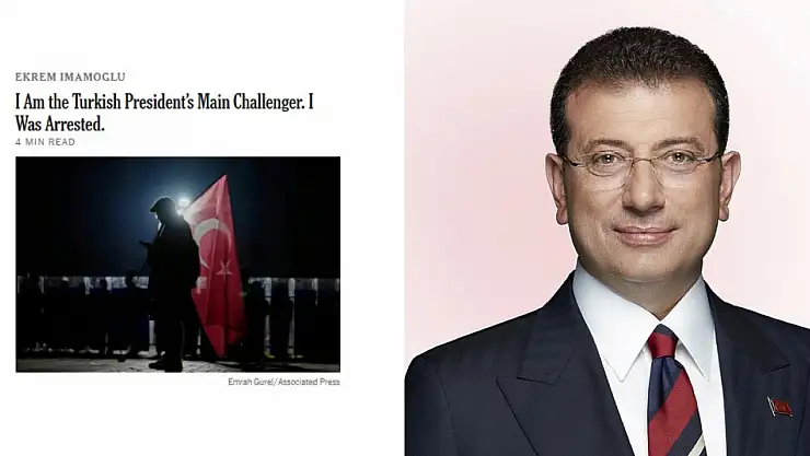 Ekrem İmamoğlu 19 Mart'tan beri yaşanan süreci New York Times'a yazdı!