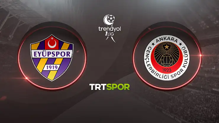 Eyüpspor Gençlerbirliği Maçı Canlı İzle 12 Şubat 2024