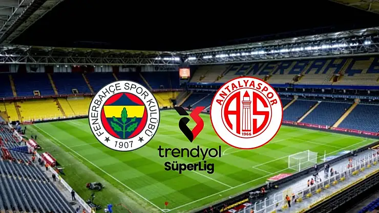Fenerbahçe-Antalyaspor maçı  saat kaçta, hangi kanalda? Muhtemel 11'ler