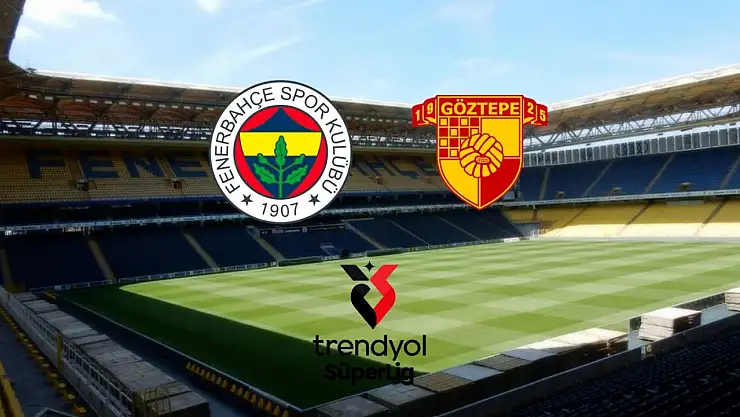 Fenerbahçe - Göztepe maçı ne zaman, saat kaçta, hangi kanalda? Muhtemel 11'ler