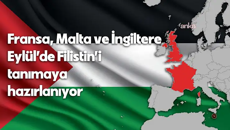 Fransa, Malta ve İngiltere Eylül'de Filistin'i Tanımaya Hazırlanıyor