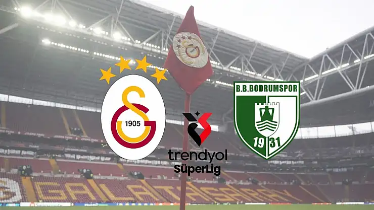 Galatasaray - Bodrum Fk Maçı Saat Kaçta, Hangi Kanalda? Muhtemel 11 'ler