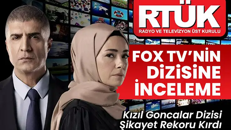 Kızıl Goncalar Dizisi İçin RTÜK İnceleme Başlattı