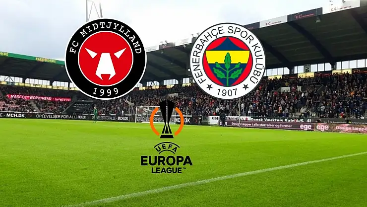 Midtjylland-Fenerbahçe UEFA Avrupa Ligi maçı  saat kaçta hangi kanalda? Muhtemel 11'ler