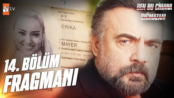 Ben Bu Cihana Sığmazam 15. Bölüm 27 Aralık Salı  ATV Yeni Bölüm Fragmanı İzle.. Son Bölüm Fragmanı İzle..