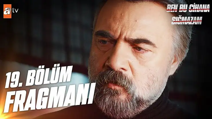 Ben Bu Cihana Sığmazam 19. Bölüm 31 Ocak Salı  ATV Yeni Dizi İzle..