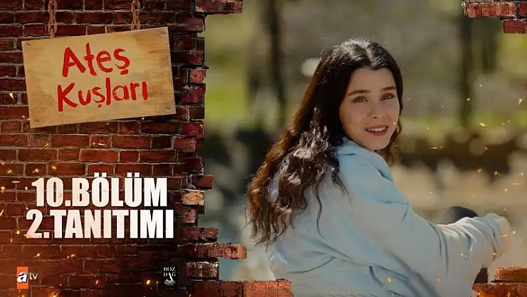 Ateş Kuşları 10. Bölüm 31 Mart Cuma ATV Yeni Bölüm İzle..