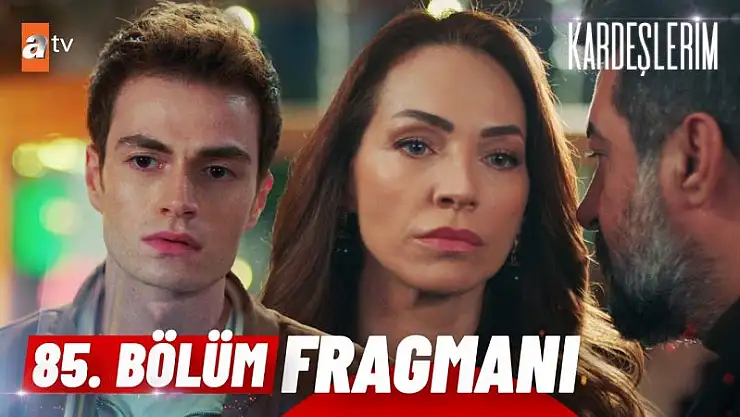 Kardeşlerim 85. Bölüm 8 Nisan Cumartesi ATV Yeni Bölüm İzle..