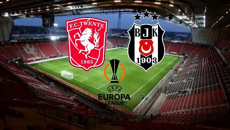 Twente - Beşiktaş maçı  saat kaçta, hangi kanalda? Muhtemel 11'ler
