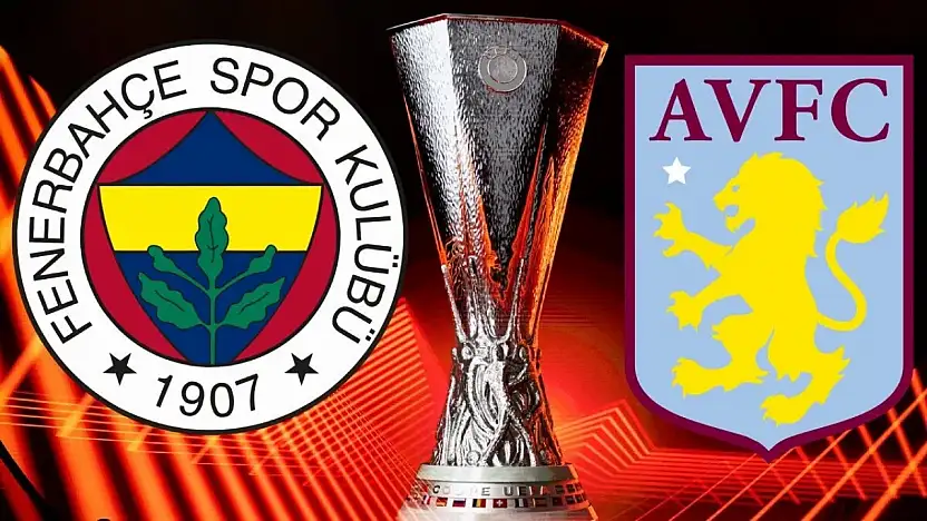Fenerbahçe-Aston Villa MAçı Saat Kaçta Hangi Kanalda? Muhtemel 11'ler