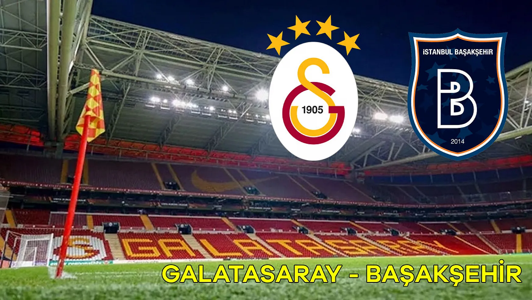 Galatasaray 2-0 Başakşehir Maç Özeti ve Golleri İzle 10 Şubat