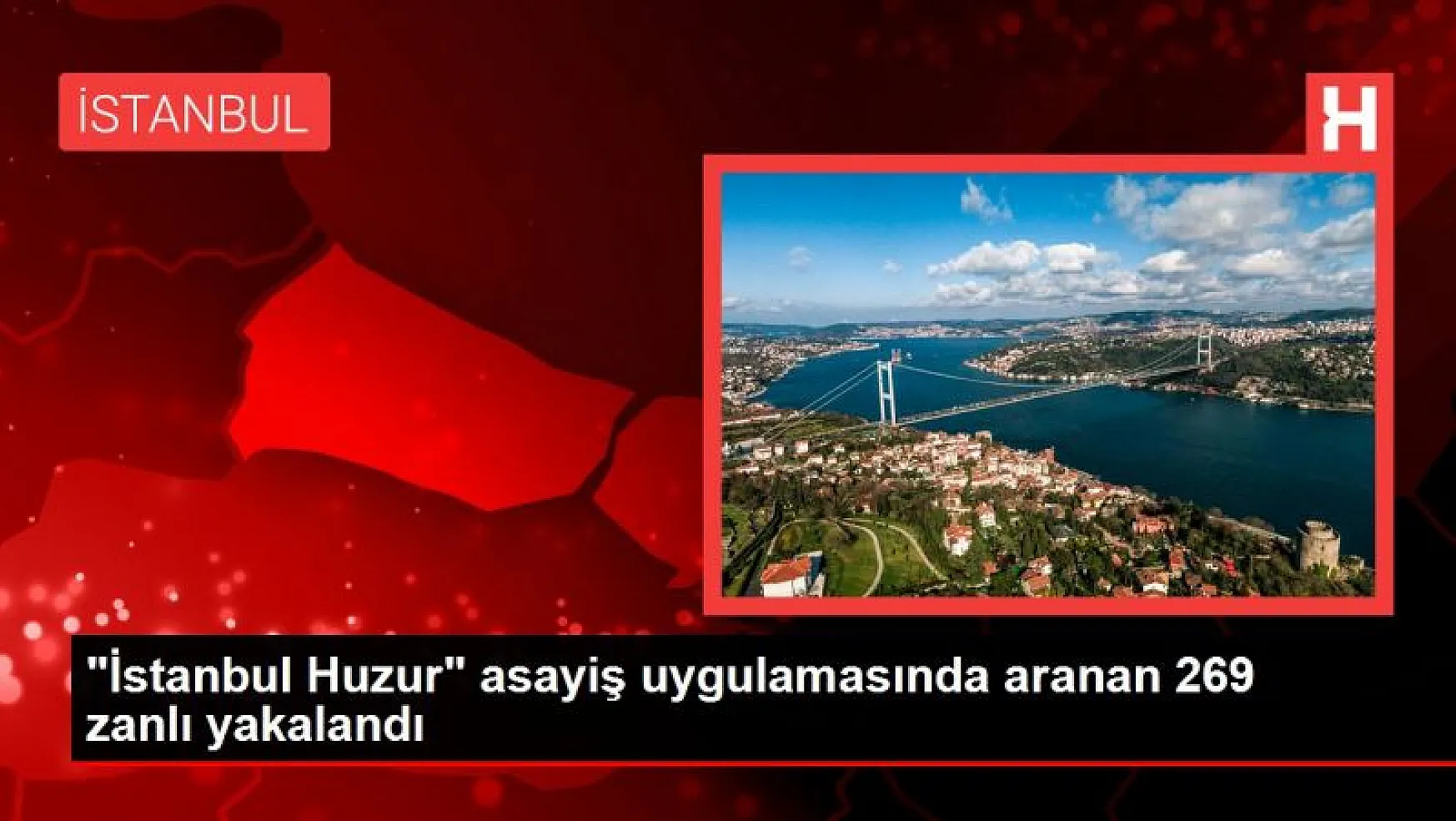'İstanbul Huzur' asayiş uygulaması: 269 kişi yakalandı
